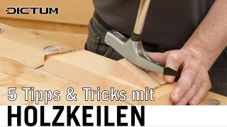 5 Tipps und Tricks mit Holzkeilen  Spannen Spalten Lösen und Befestigen [upl. by Nuahsed695]