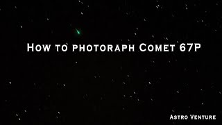 How to photograph Comet 67P [upl. by Magena358]