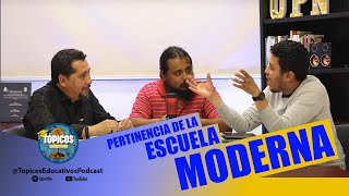 Pertinencia de la Escuela Moderna I Episodio 1 Temporada 1 I Tópicos Educativos Podcast [upl. by Ahsemit744]