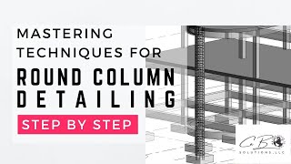 MASTERING TECHNIQUES FOR ROUND COLUMN DETAILING IN REVIT [upl. by Walcott841]