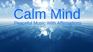 CALMING OUR MINDS Relaxing music amp Affirmations for a Peaceful life amp RELAXATION [upl. by Lertnom]