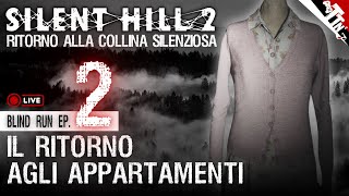 RITORNO AGLI APPARTAMENTI  Silent Hill 2 Remake Blind Run 2 ITA [upl. by Aland]