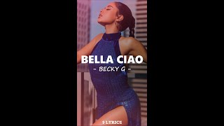 BECKY G  BELLA CIAO LYRICS [upl. by Attenaz]