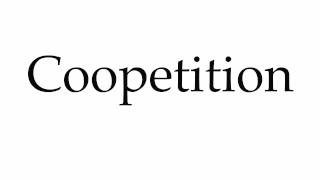 How to Pronounce Coopetition [upl. by Enoob]