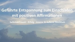 Entspannung  Meditation zum Einschlafen mit positiven Affirmationen [upl. by Boehike]