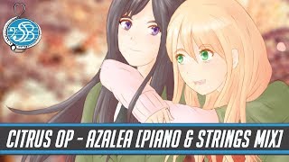 Citrus OPOpening  Azalea by NanoRipe PianoampStrings remix [upl. by Georgina]