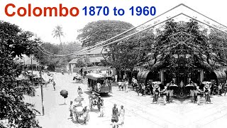 Colombo 1870 to 1960  Rare Unseen Historical Photographs of Colombo Sri Lanka  Old Pics of Colombo [upl. by Farrel]