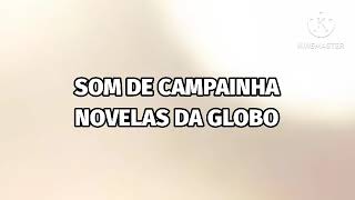 SOM DE CAMPAINHA NOVELAS DA GLOBO [upl. by Auhsej]