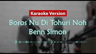 Karaoke Version  Boros Nu Di Tohuri Noh Benn Simon [upl. by Macilroy]