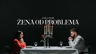 COLLAPSE  ŽENA OD PROBLEMA Official Video [upl. by Lleret]