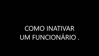 COMO INATIVAR UM FUNCIONÁRIO NO SOFTWARE TECNOPONTO EM NUVEM [upl. by Anillek163]