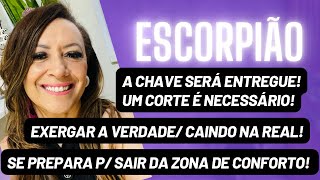 ESCORPIÃO ♏️ A Chave Será Entregue•Corte Necessário•Enxergar a Verdade•Se Prepara Não Será Fácil [upl. by Oeram]