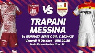 TRAPANI  MESSINA  SERIE C 202425  DIRETTA LIVE CRONACA STATISTICHE amp CAMPO 3D [upl. by Nylesor]