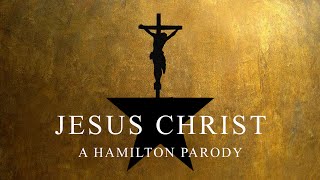 ALEXANDER HAMILTON  Jesus Christ  Hamilton Parody [upl. by Oxley]