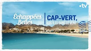 CapVert les îles dans le vent  Échappées belles [upl. by Mailli807]