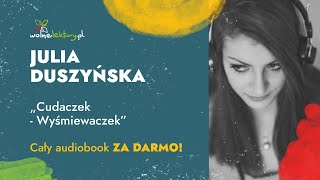 Cudaczek  Wyśmiewaczek Całość – Julia Duszyńska – CAŁY AUDIOBOOK ZA DARMO  Wolne Lektury [upl. by Rooker]