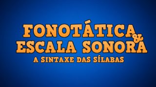 FONOTÁTICA amp HIERARQUIA SONORA  Como Nascem as Sílabas [upl. by Enneibaf]