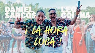 LA HORA LOCA Daniel Sarcos ft Leo Colina [upl. by Oirasan]