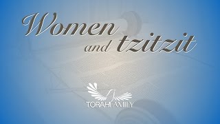 Women and Tzitzit [upl. by Woodman]