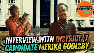 🦇 Gotham Oakland Candidate Interviews District 7 Candidate Merika Goolsby [upl. by Iak]