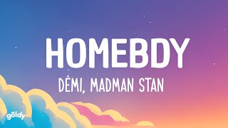 Homebdy  DĖMI Madman Stan Lyrics [upl. by Cy]