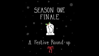 E35 Season 1 finale  A festive round up [upl. by Assena897]