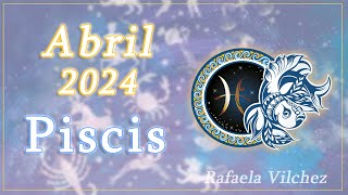 Horóscopo Mensual Abril 2024  Piscis [upl. by Petersen]