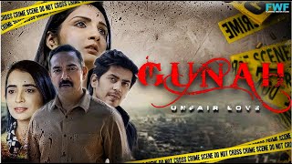 Gunah  UNFAIR LOVE  Episode 06  गुनाह  अनफेयर लव  FWFOriginals [upl. by Lanfri]