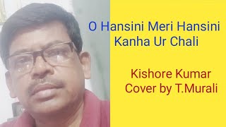 O Hansini Meri Hansini ll Kishore Kumar Song ll TMurali Official [upl. by Cowden]