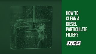 How to Clean a Diesel Particulate Filter [upl. by Kerwin537]