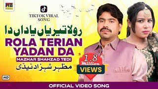 Rola Terian Yadan Da  New Punjabi Song 2024  Mazhar Shahzad Tedi  HB Production  Official Video [upl. by Earized]