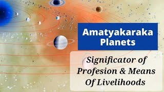 AMATYAKARAKA PLANETSignificator of Profesion and Means of Livelihoods [upl. by Yleek]