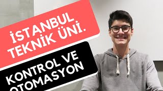 İstanbul Teknik Üniversitesi  Kontrol Otomasyon Mühendisliği  Hangi Üniversite Hangi Bölüm [upl. by Acsicnarf]