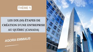 Les Dix 10 étapes de création dune entreprise au Québec Canada  Agora Emmaus [upl. by Liggitt]