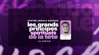 Apôtre Arnold Bognon  LES GRANDS PRINCIPES SPIRITUELS DE LA TETE 2 [upl. by Ydoj]