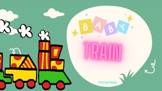 ✨ Baby Train Song for Kids 🎉 Fun and Joyful Train Song  TACA TAVA ✨ [upl. by Adiene]