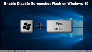 How to Enable or Disable Screenshot WinPrtScr Flash on Windows 10 [upl. by Dduj527]