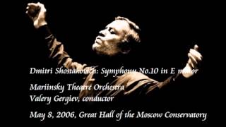 Shostakovich Symphony No10 in E minor  Gergiev  Mariinsky Theatre Orchestra [upl. by Sansen]