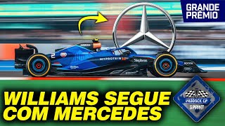 WILLIAMS mantém MERCEDES na NOVA ERA DA F1 O que muda  Paddock Sprint [upl. by Leahcimal948]