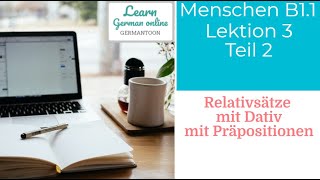 German course B11 Menschen Lektion 3 Teil 2 Relativsätze mit Dativ und Präpositionen [upl. by Artkele]