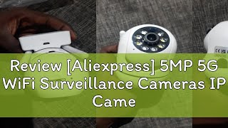 Review Aliexpress 5MP 5G WiFi Surveillance Cameras IP Camera HD 1080P IR Full Color Night Vision [upl. by Elsey]