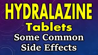 Hydralazine side effects  side effects of hydralazine tablets  hydralazine tablet side effects [upl. by Anaidirib]