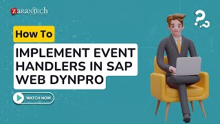 How to Implement Event Handlers in SAP Web Dynpro  ZaranTech [upl. by Raybourne]