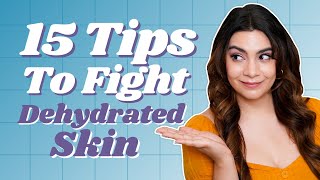 My 15 Tips to Fight Dehydrated Skin [upl. by Collimore]