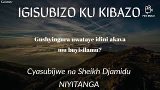 Gushyingura uwataye idini akava mu buyisilamu by Sh Djamidu NIYITANGA [upl. by Keri957]