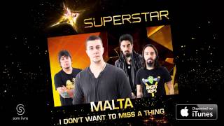 Malta  I Dont Want to Miss a Thing SuperStar [upl. by Ringe956]