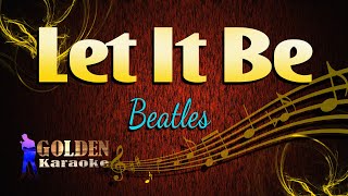 Let It Be  Beatles  KARAOKE VERSION [upl. by Xuaeb]