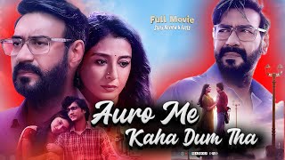 Auron Mein Kahan Dum Tha 2024 Full Movie Story Facts and reviews  Ajay Tabu Jimmy  Manoj DND [upl. by Hancock16]