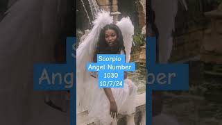 scorpio AngelNumerology Number 1030 angelnumber numerology tarot love zodiac horoscope [upl. by Ruben]