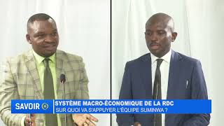 SAVOIR  LE SYSTÈME MACRO ÉCONOMIQUE DE LA RDC SUR QUOI VA SAPPUYER LÉQUIPE SUMINWA [upl. by Faden998]